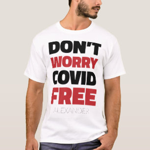 Don't Worry Covid Free Funny Text Red Black Name T-Shirt