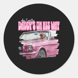 Dont Worry Daddys On His Way Funny Donald Trump Classic Round Sticker