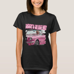 Dont Worry Daddys On His Way Funny Trump In Pink C T-Shirt