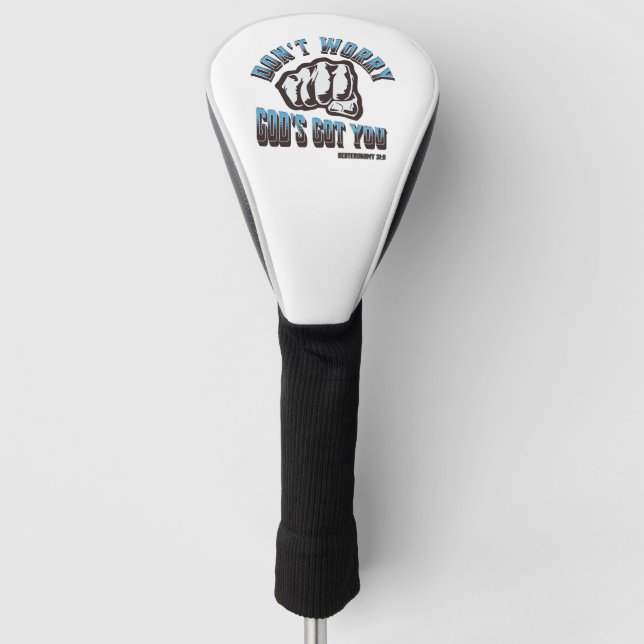 Don't Worry God's Got You Golf Head Cover (Front)