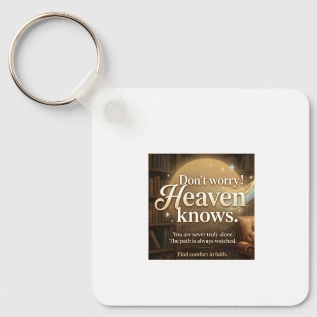 Don't Worry! Heaven Knows  Keychain (Front)