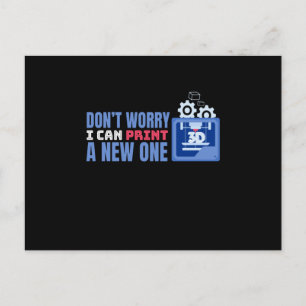 Don't Worry I Can Print A One 3D Print Postcard
