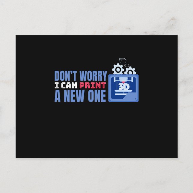 Don't Worry I Can Print A One 3D Print Postcard (Front)