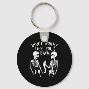 Dont Worry I Got Your Back _1  Keychain