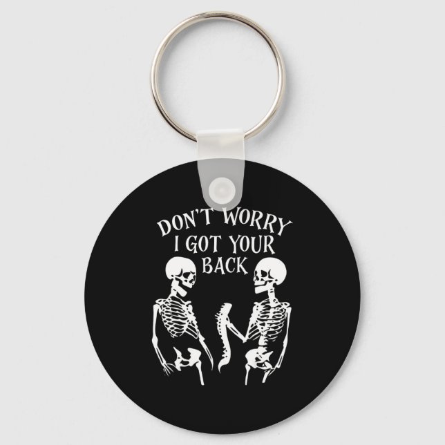 Dont Worry I Got Your Back _1  Keychain (Front)