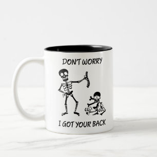 Dont worry, I got your back funny saying skeleton Two-Tone Coffee Mug