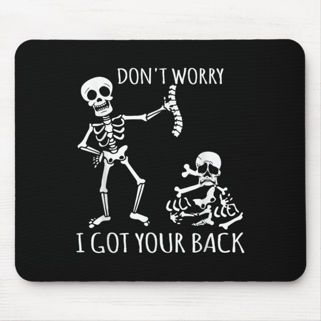 Don't Worry I Got Your Back - Funny Skeletons Puns Mouse Pad (Front)