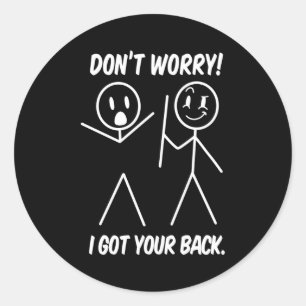 Dont Worry I Got Your Back Funny Stick People Quot Classic Round Sticker