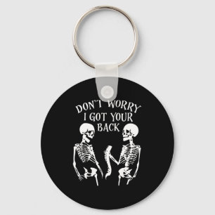 Dont Worry I Got Your Back  Keychain