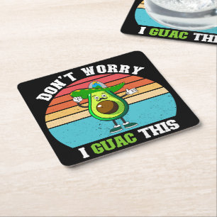 Don't Worry I Guac This Vegetarian Mexican Avocado Square Paper Coaster