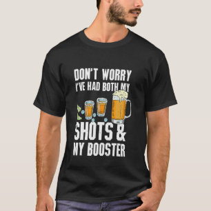 Don't Worry I Had Both My Shots Tequila Beer  Men  T-Shirt