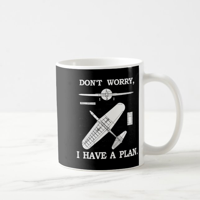 Don't Worry, I Have A Plan. Funny Airplane Model P Coffee Mug (Right)