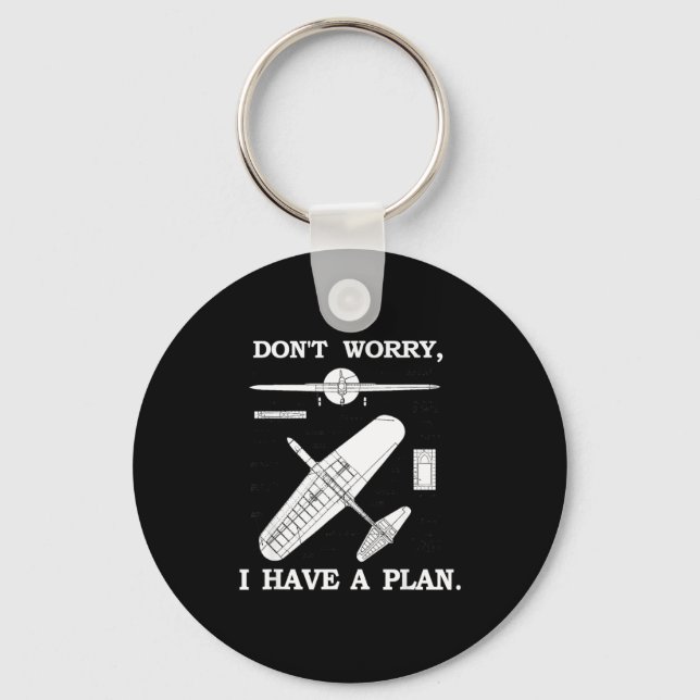 Don't Worry, I Have A Plan. Funny Airplane Model P Keychain (Front)