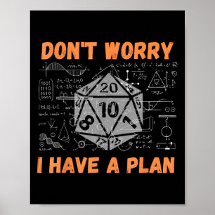 Don't Worry I Have A Plan Funny Rpg Gamer Players  Poster