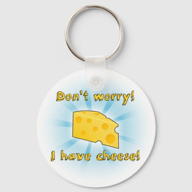 Don't Worry I have Cheese - Gradient Keychain (Front)