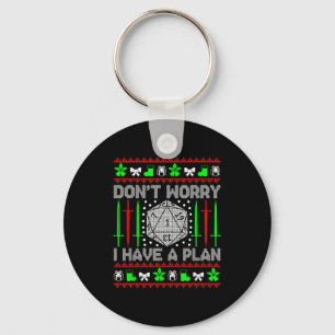 Don't Worry I Have Plan Christmas D20 Ugly Tableto Keychain