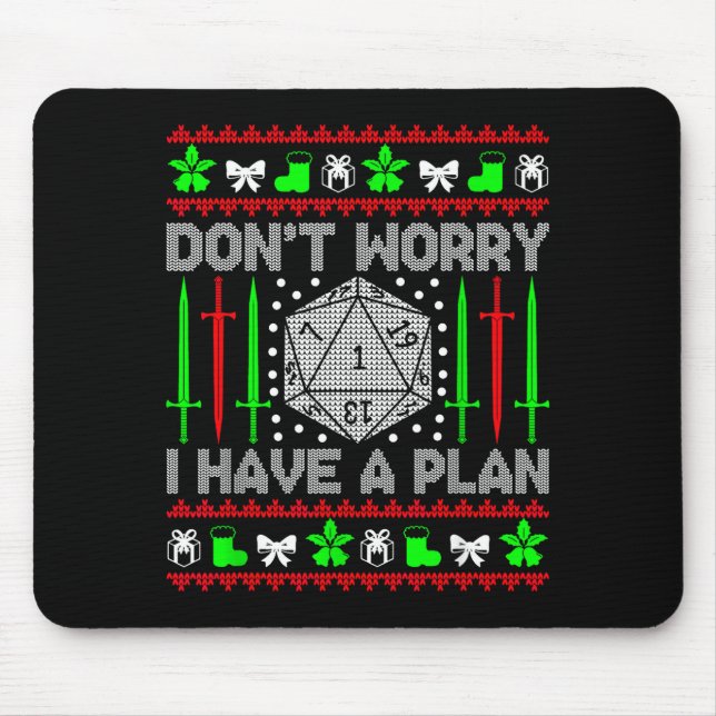 Don't Worry I Have Plan Christmas D20 Ugly Tableto Mouse Pad (Front)