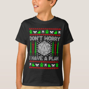 Don't Worry I Have Plan Christmas D20 Ugly Tableto T-Shirt