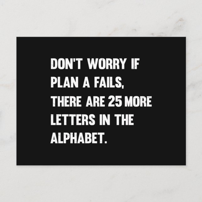 Don't Worry If Plan A Fails.. | Humour Postcard (Front)