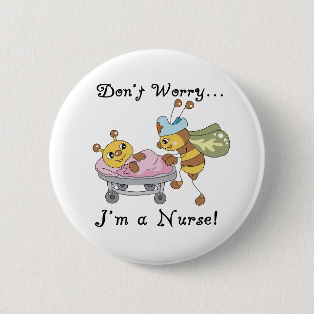 Don't Worry I'm a Nurse 2 Inch Round Button (Front)