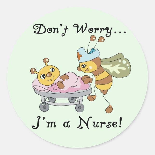 Don't Worry I'm a Nurse Tshirts and Gifts Classic Round Sticker (Front)