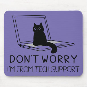 Don't Worry I'm From Tech Support Funny Cat Mouse Pad