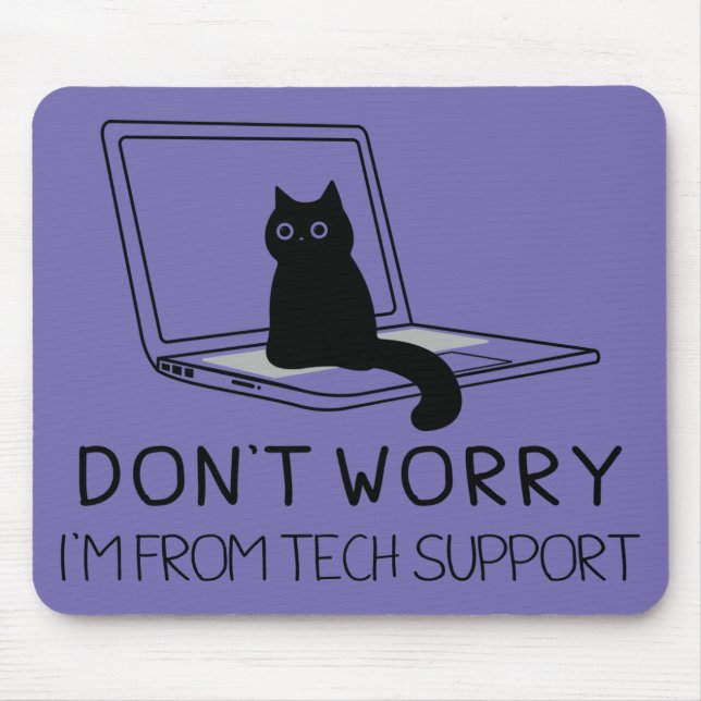 Don't Worry I'm From Tech Support Funny Cat Mouse Pad (Front)