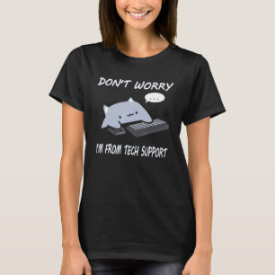 Don't Worry I'm From Tech Support Funny Cat T-Shirt