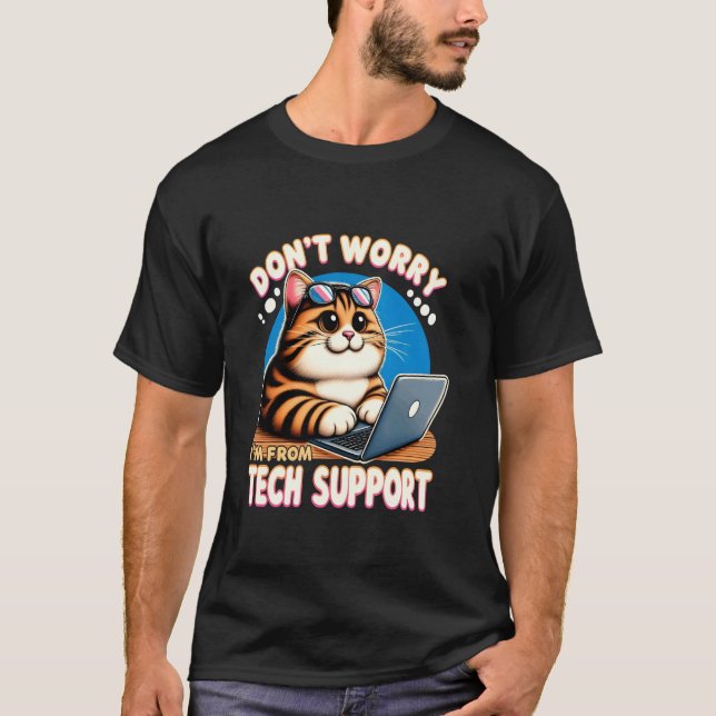 Don't Worry I'm From Tech Support Retro Cat Lover  T-Shirt (Front)