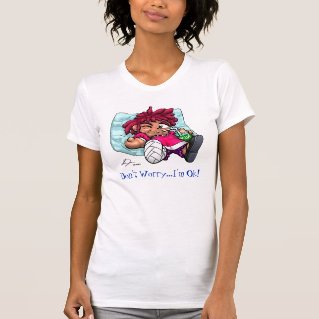 Don't Worry...I'm Ok! T-Shirt (Front)