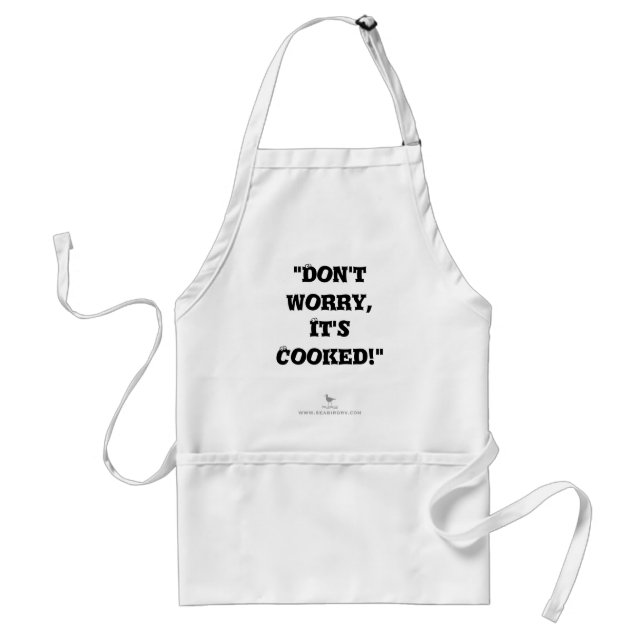 "Don't worry, it's cooked!" Standard Apron (Front)