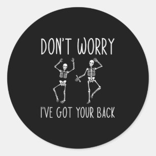 Don't Worry I've Got Your Back Classic Round Sticker