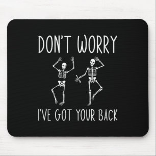 Don't Worry I've Got Your Back Mouse Pad