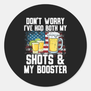 Don't Worry I've Had Both My Shots &amp; Booster F Classic Round Sticker