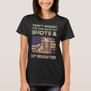 Don't Worry I've Had Both My Shots And Booster  1 T-Shirt