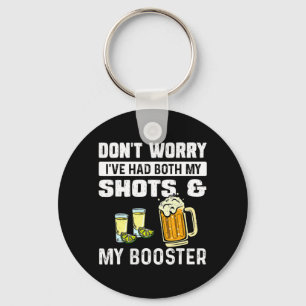 Don't worry I've had both my shots and booster Fun Keychain