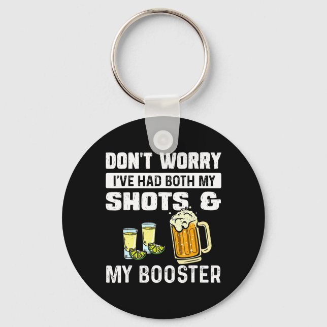 Don't worry I've had both my shots and booster Fun Keychain (Front)