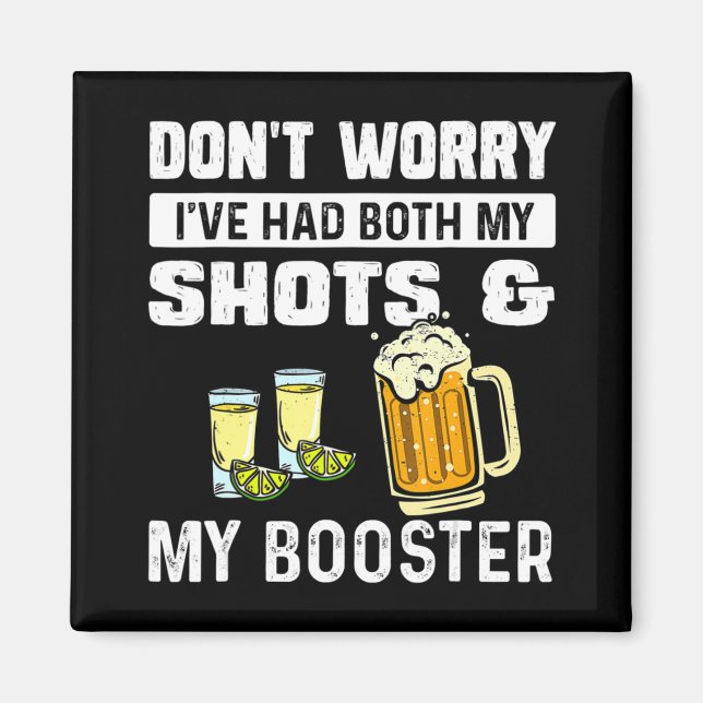 Don't worry I've had both my shots and booster Fun Magnet (Front)