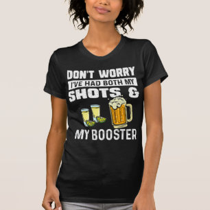 Don't worry I've had both my shots and booster Fun T-Shirt