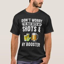 Don't Worry I've Had Both My Shots And Booster Fun