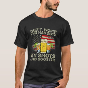 Don't Worry I've Had Both My Shots And Booster Fun T-Shirt
