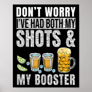 Dont Worry Ive Had Both My Shots And Booster Funny Poster