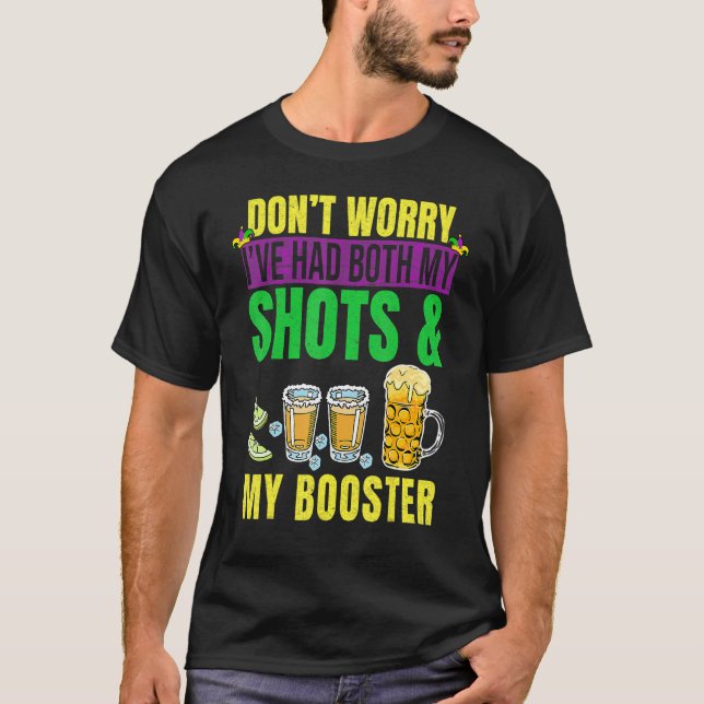Don't Worry I've had both my Shots and Booster Mar T-Shirt (Front)