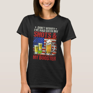 Don't Worry I've Had Both My Shots And Booster T-Shirt