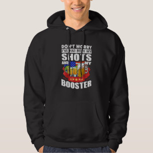 Don't Worry I've Had Both my Shots and Booster Teq Hoodie