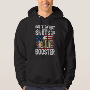 Don't Worry I've Had Both My Shots And Booster Teq Hoodie