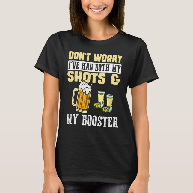 Don't Worry I've Had Both My Shots And Booster   V T-Shirt (Front)
