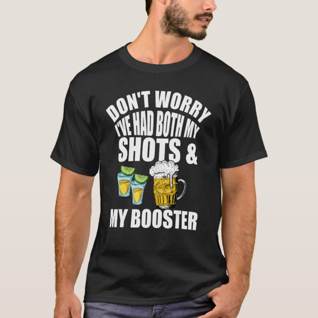 Don't Worry I've Had Both My Shots And Booster  Va T-Shirt (Front)