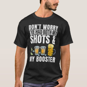 Don't Worry I've Had Both My Shots And Booster Va T-Shirt
