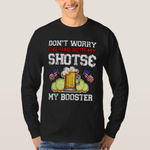 Don't Worry I've Had Both My Shots And Booster  Va T-Shirt